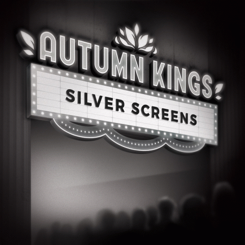 Autumn Kings : Silver Screens